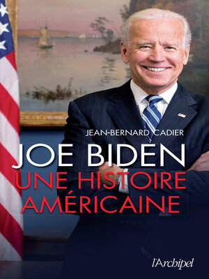 cover image of Joe Biden--Une histoire américaine